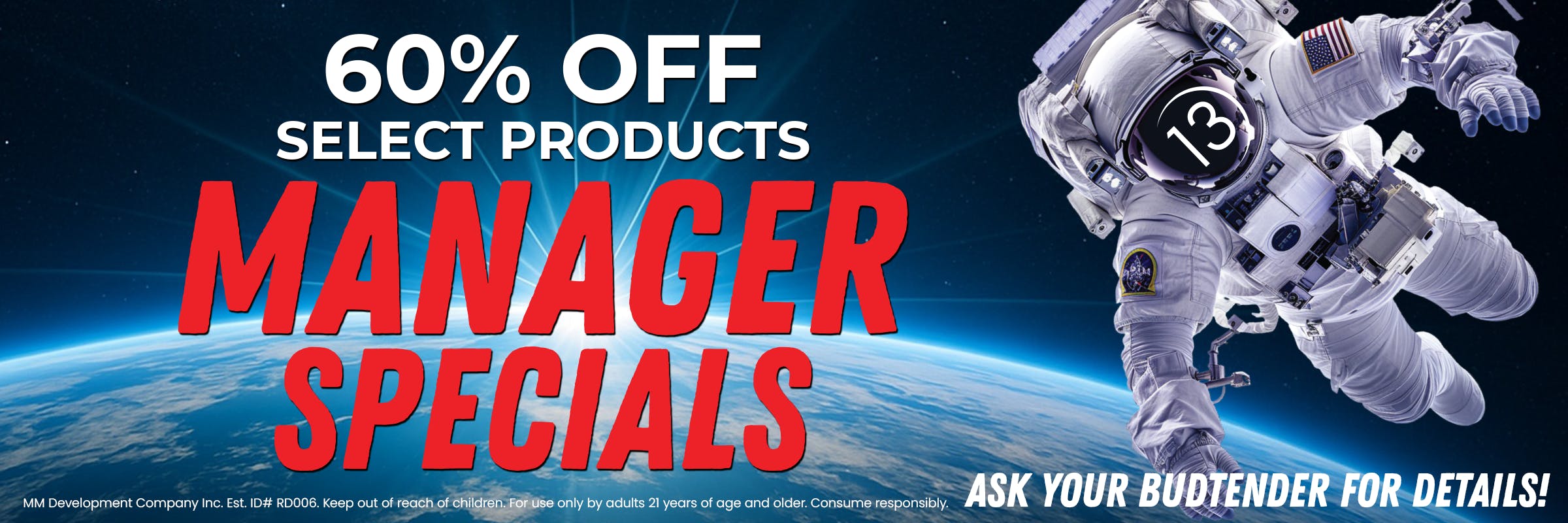 60% off select products manager specials ask your budtender for details 