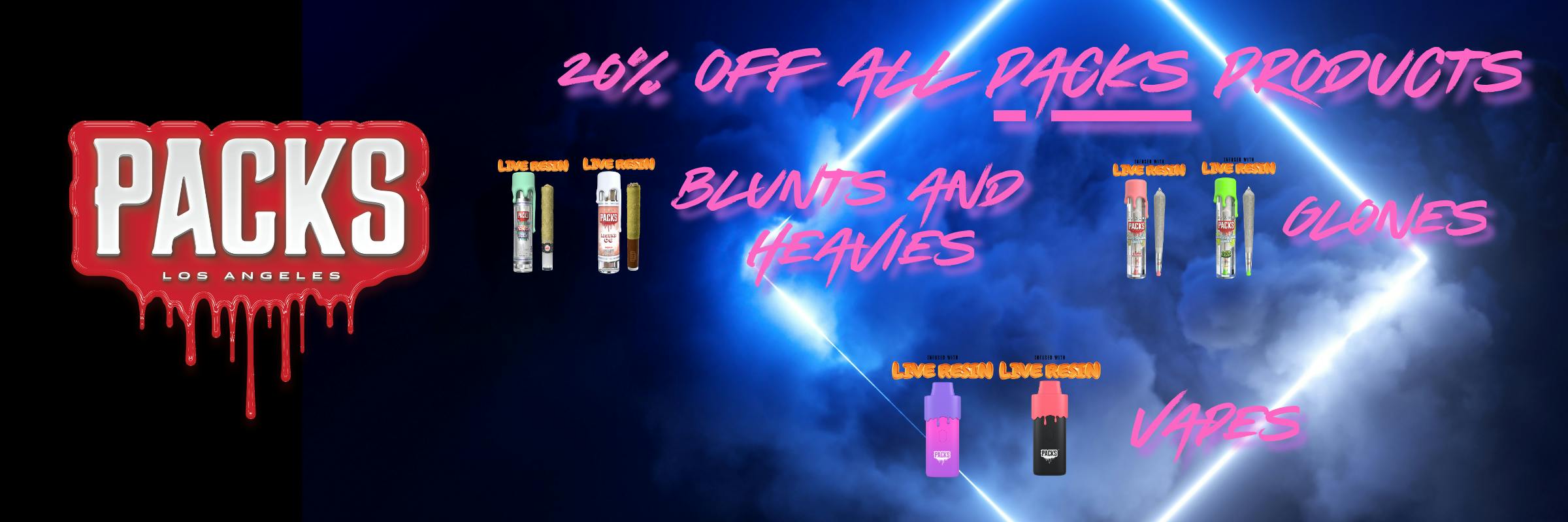 PACKS flower, blunts, heavies, glones, vapes