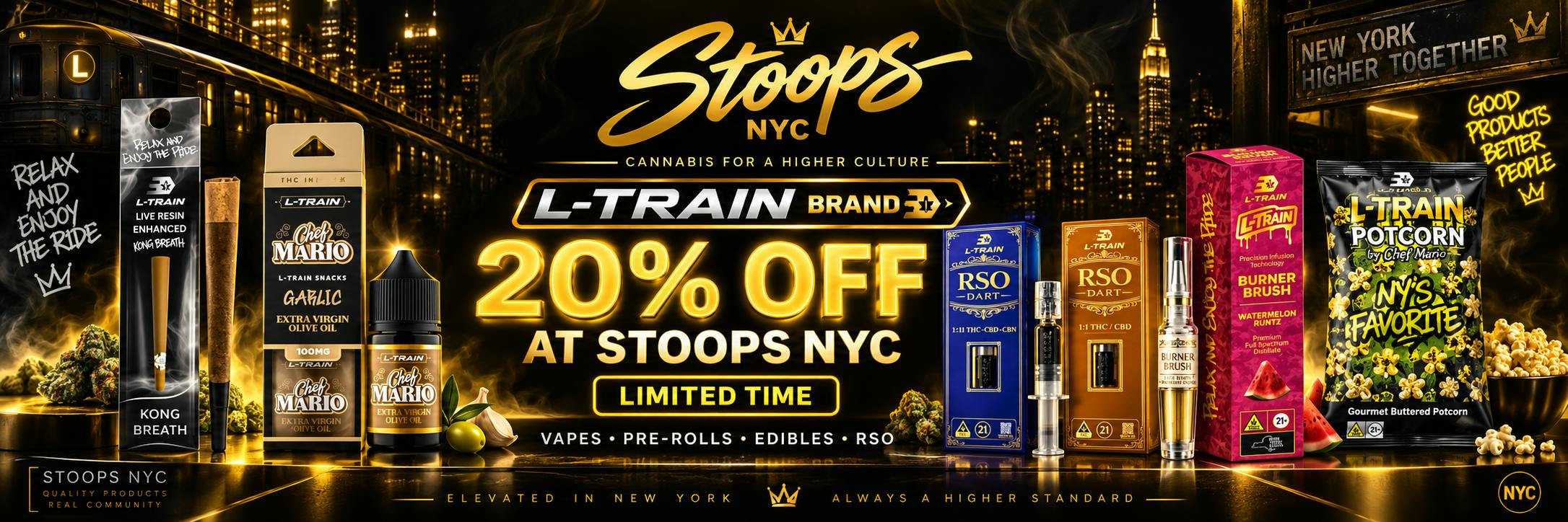 20% OFF - L-TRAIN 20% - POPCORN | VAPES | PRE-ROLLS | OLIVE OIL NYC DISPENSARY FLATIRON CANNABSI