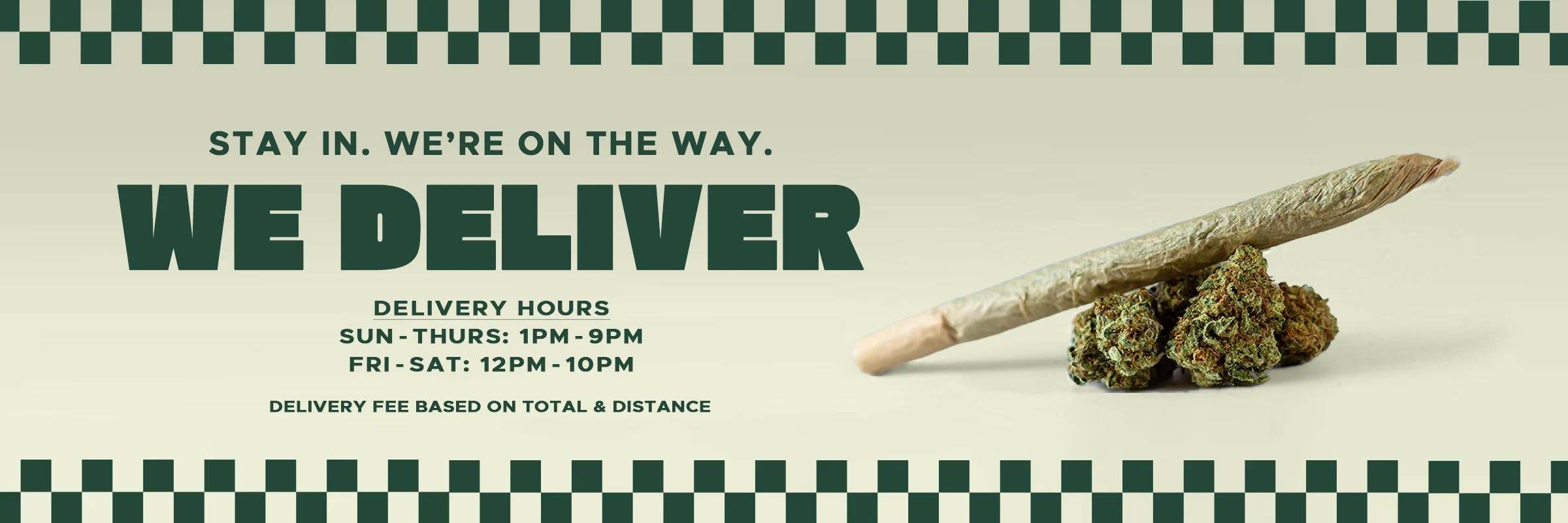 Stay in. We're on the way. We deliver. Delivery fee based on total and distance. Delivery hours: Sun-Thurs 1 PM–9 PM, Fri-Sat 12 PM–10 PM