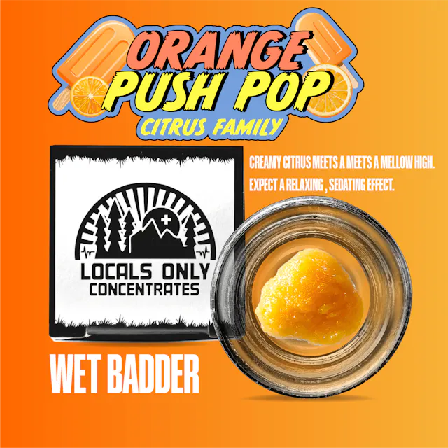 Locals Only Wet Badder Orange Push Pop 1g (sativa hybrid)