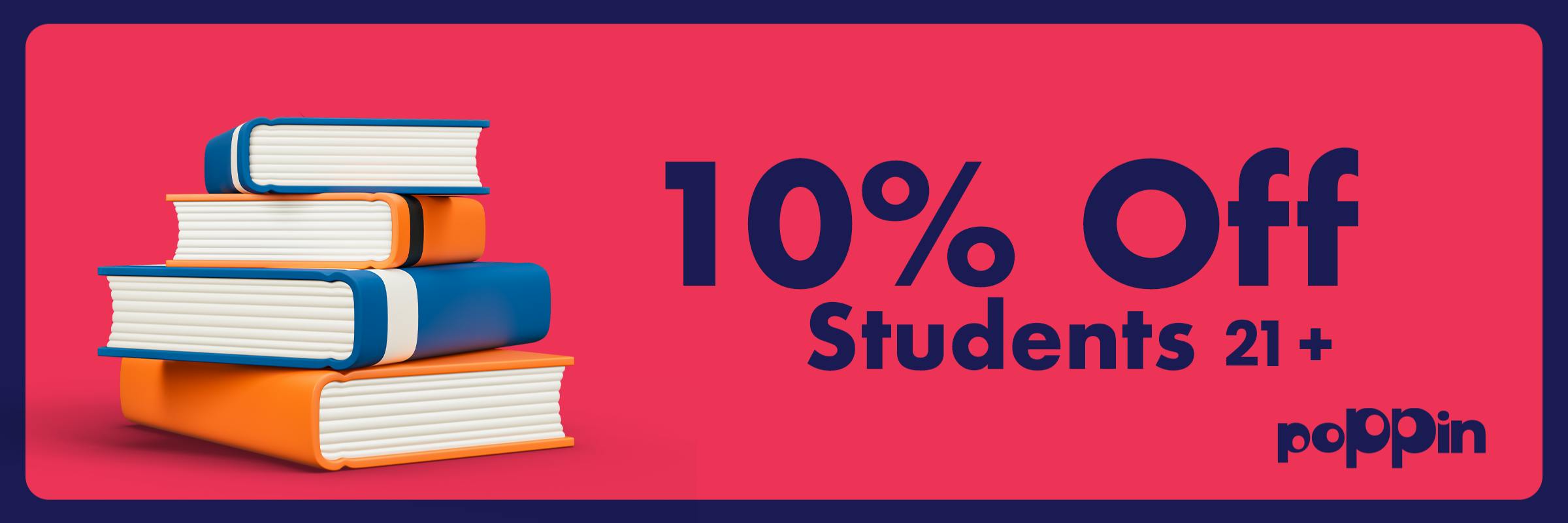 10% Student Discount 21+ 