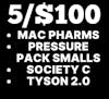 5/$100 | Society C/Tyson/Pressure Pack(SM) Premium Eighths 