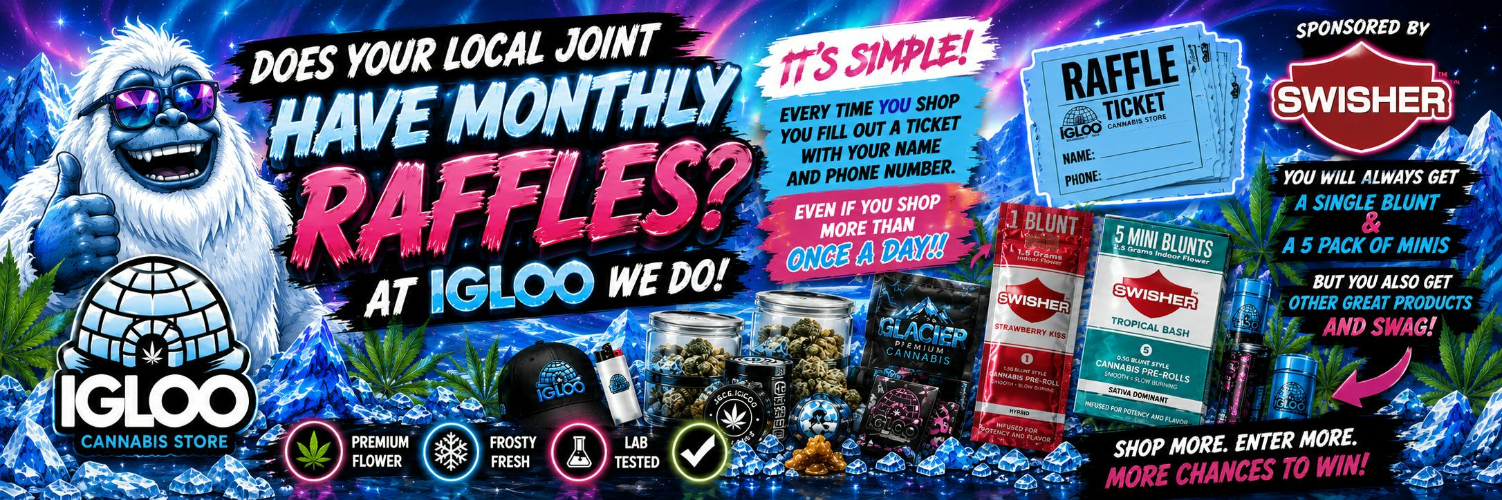 Igloo Monthly Raffle, don't miss out!
