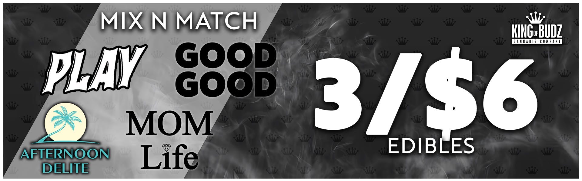 3 FOR $6 EDIBLES