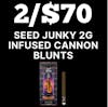 2/$70 2g Seed Junky Infused Cannon Blunts