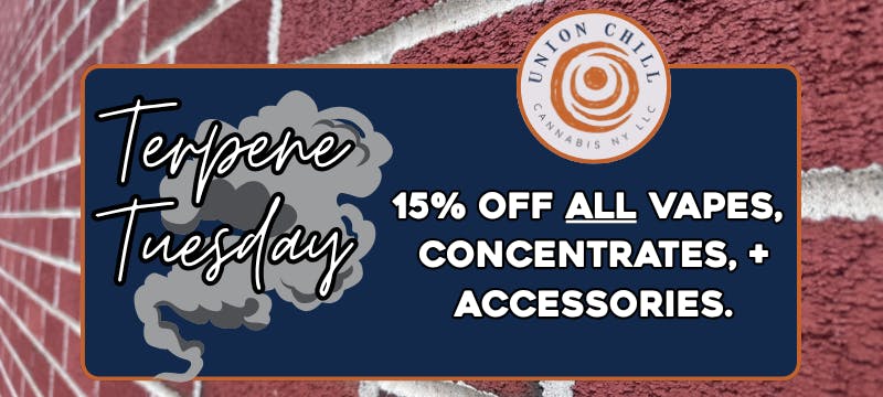 Terpene Tuesdays: 15% Off Vapes, Concentrates, and Accessories, every Tuesday!