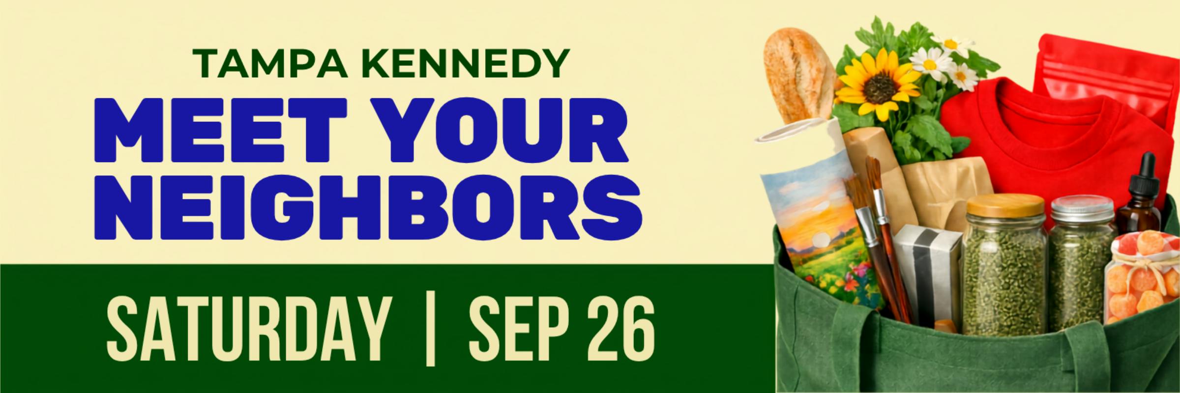 Tampa Kennedy Meet Your Neighbors: Saturday, Sep 26.