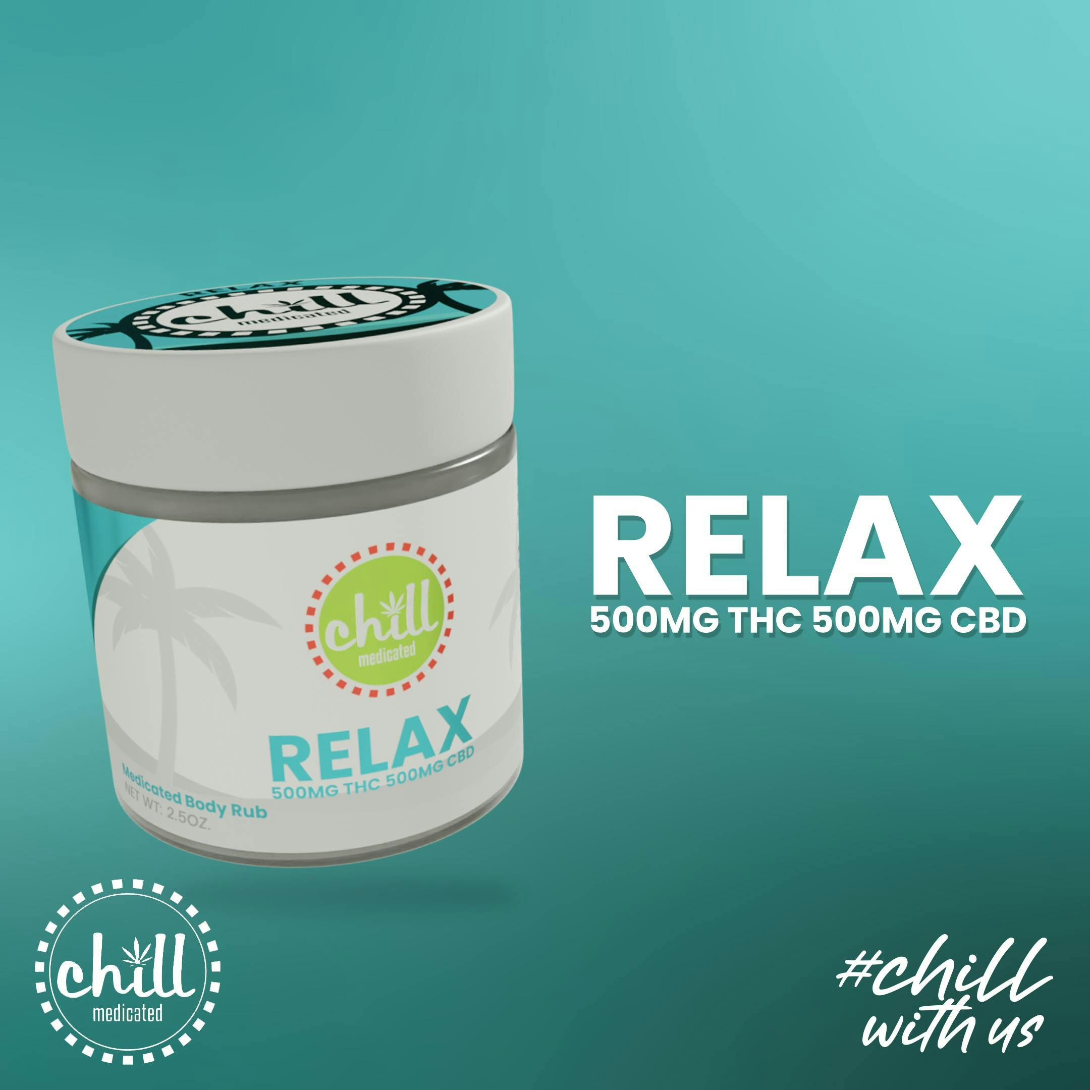 Chill Medicated - 500mg THC 500mg THC:CBD Topical - Relax