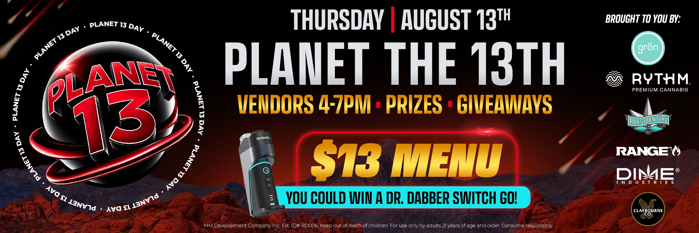 Planet the 13th thursday august 13, $13 menu, win a dr.dabber switch go