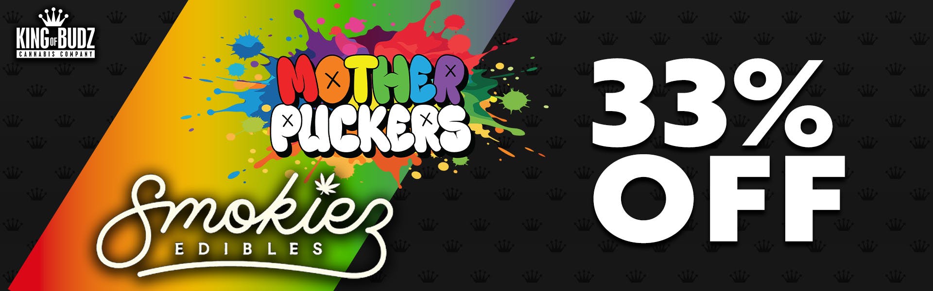 Mother Puckers / Smokiez - 33 Percent OFF