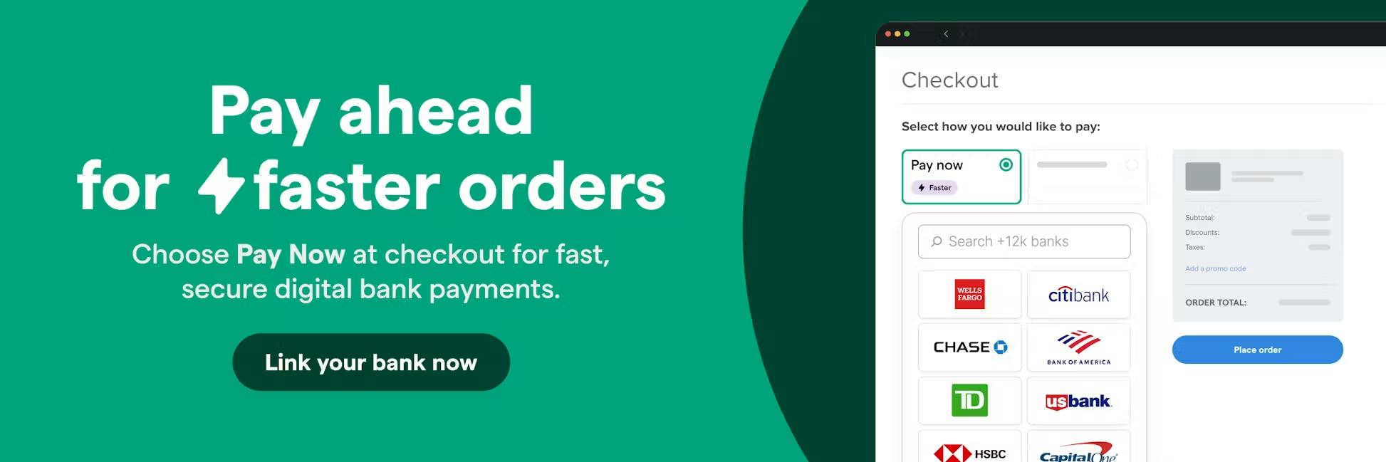 Pay-by-bank cardless payment option.