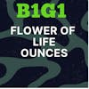 B1G1 | Flower of Life Ounces!