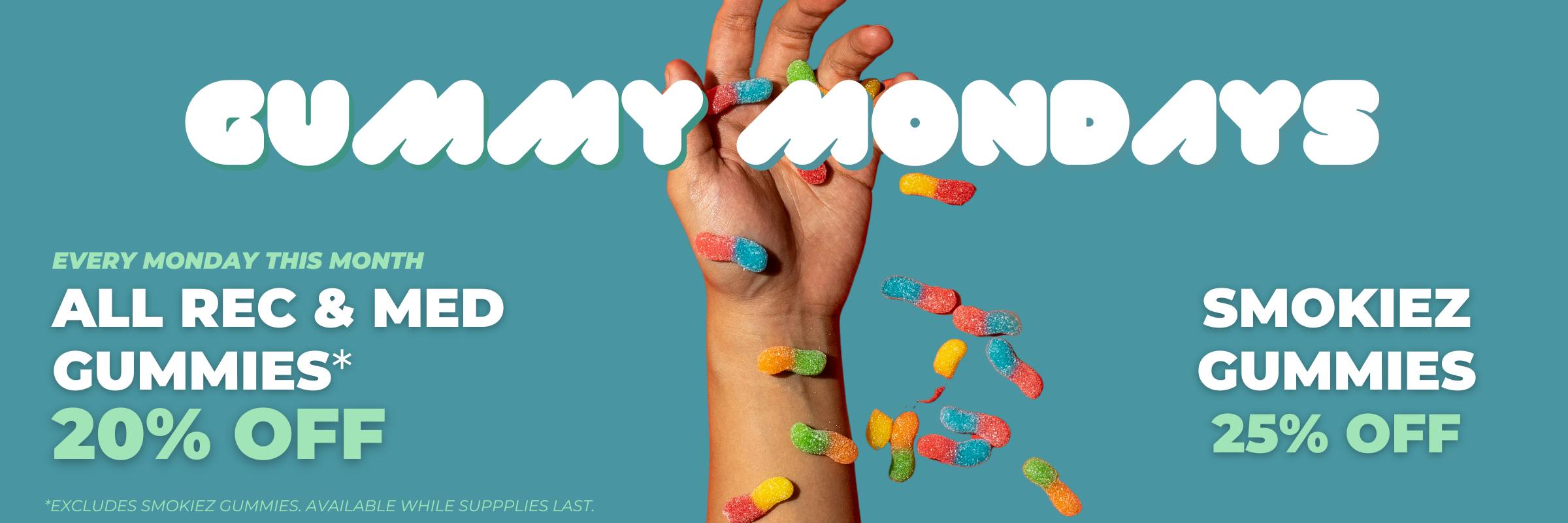 20% off rec & med gummies, 25% off smokiez gummies