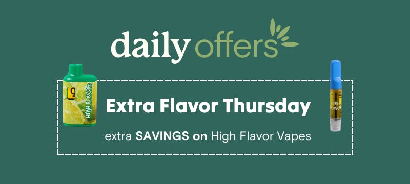 Save on High Flavor Vapes every Thursday