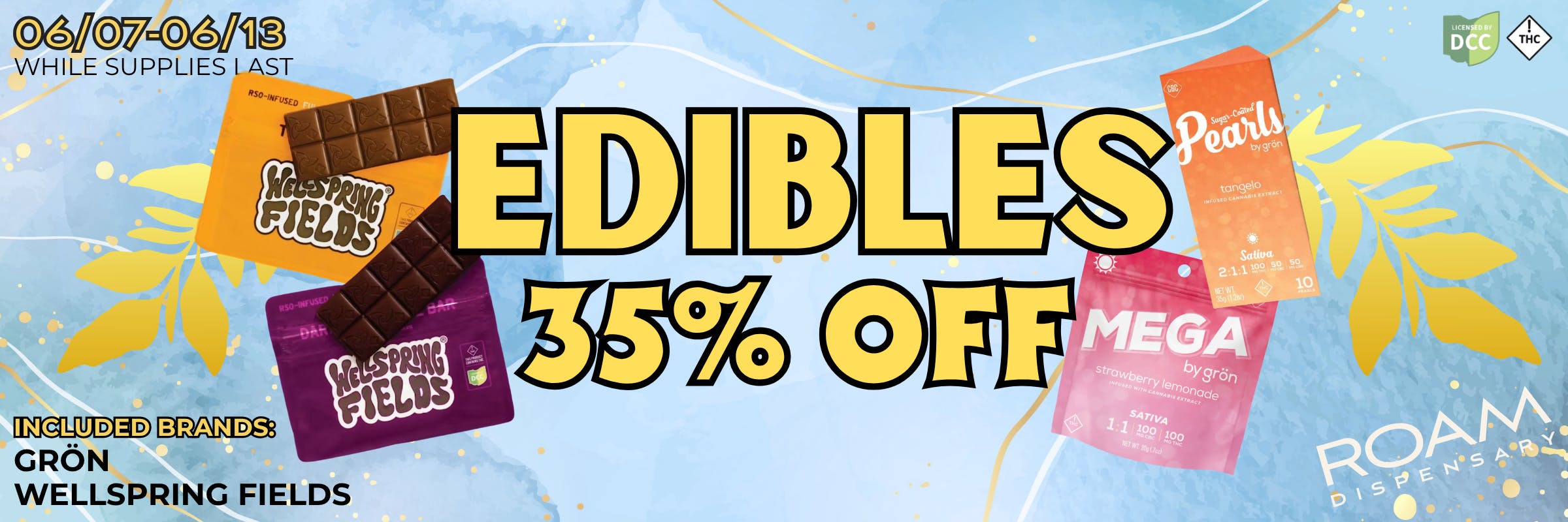 Edibles 35% off from Wellspring Fields (does not include drinks), and GRÖN from 06/07-06/13