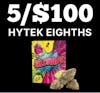 5/$100 Hytek Eighths