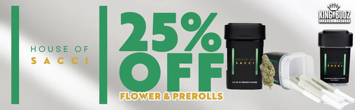 House of Sacci - Flower / Prerolls - 25 Percent OFF