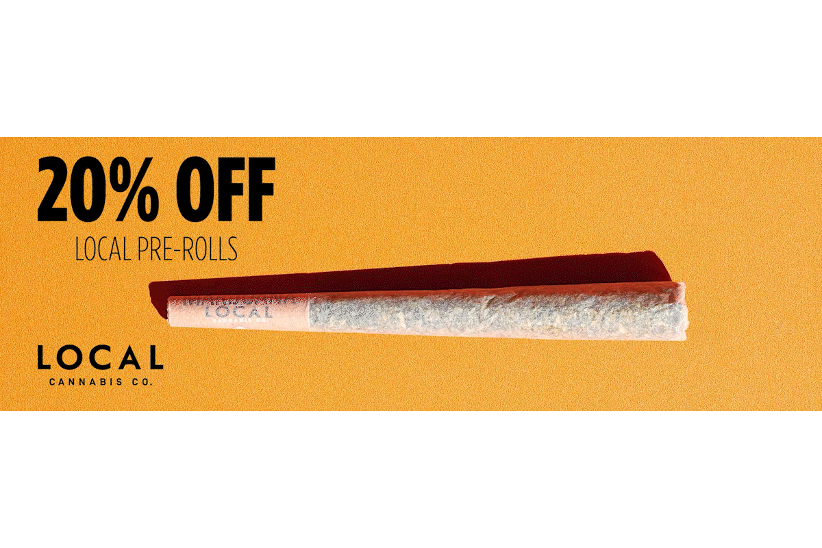 20% off Local pre-rolls this month! No stacking discounts