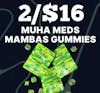2/$16 Muha Meds Mambas