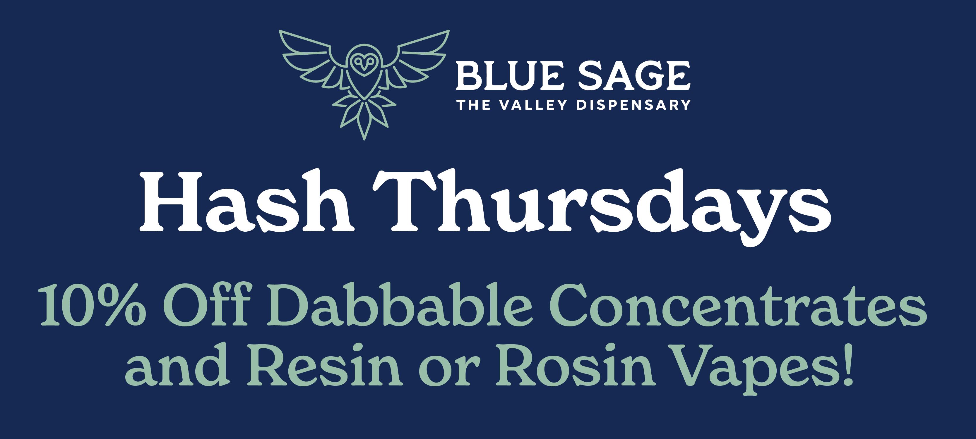 Hash Thursdays - 10% off dabbable concentrates and resin or rosin vapes