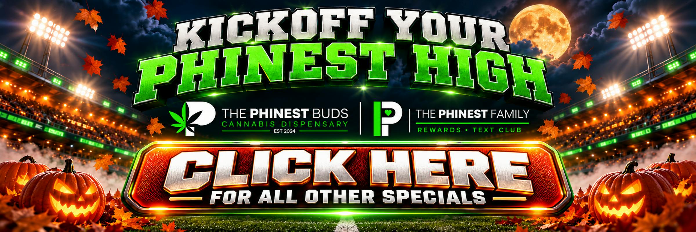 The Phinest Buds cannabis dispensaries daily specials at The Phinest buds cannabis dispensary located at 576 Dick rd Depew NY 14043