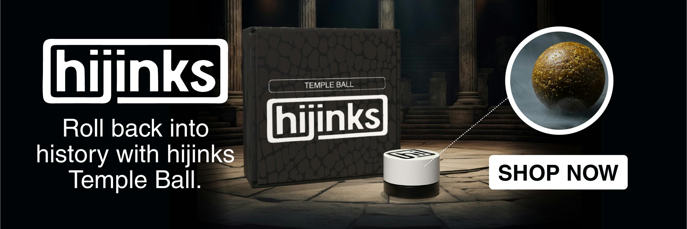 Hijinks Temple Ball, Shop Now! Roll back into history with hijinks temple ball