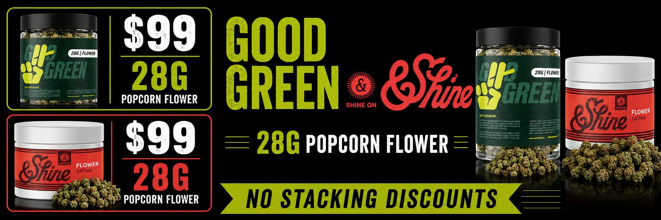 $99 &SHINE and GOOD GREEN 28G POPCORN FLOWER