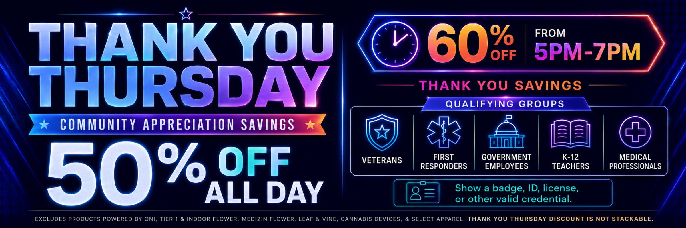 Thank You Thursday: 50% off all day community appreciation savings. 60% off from 5pm-7pm for veterans, first responders, government, K-12 teachers, medical.