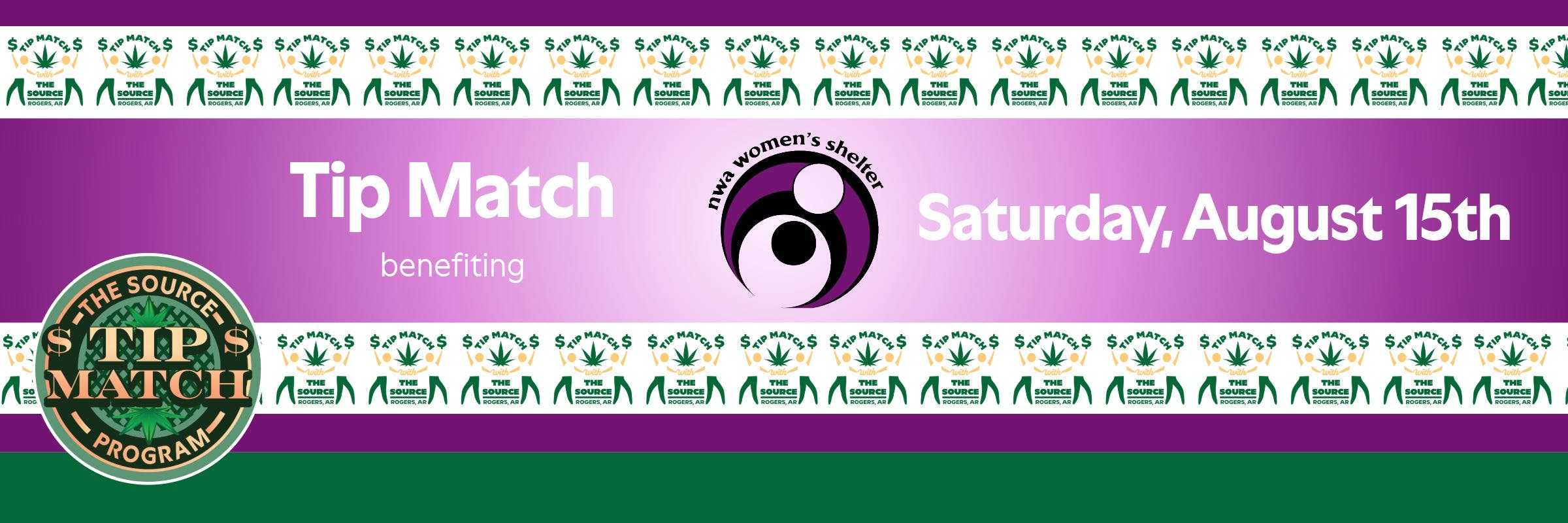 The Source Dispensary in Rogers, Arkansas Tip Match Program promotional banner for Saturday, August 15th, benefiting NWA Women's Shelter, with repeating Tip Match cannabis leaf logo pattern on purple and green background.