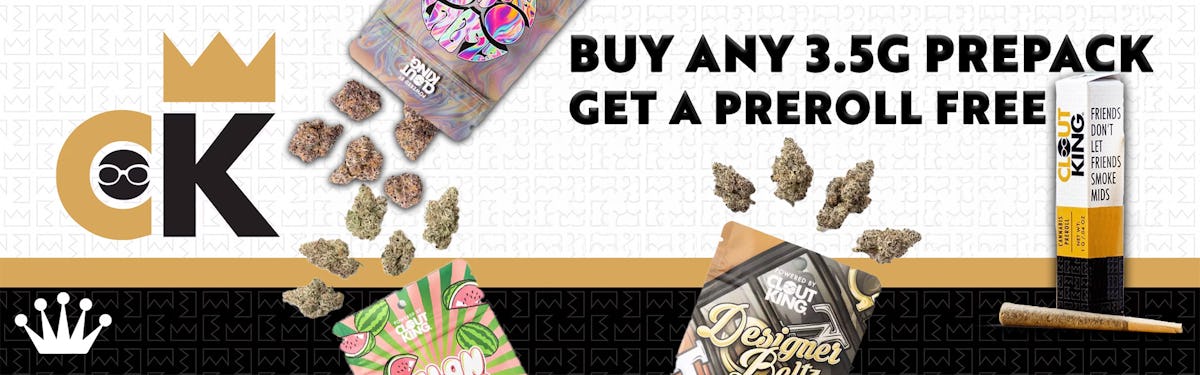Clout King - Buy Any 3.5g Get Preroll Free
