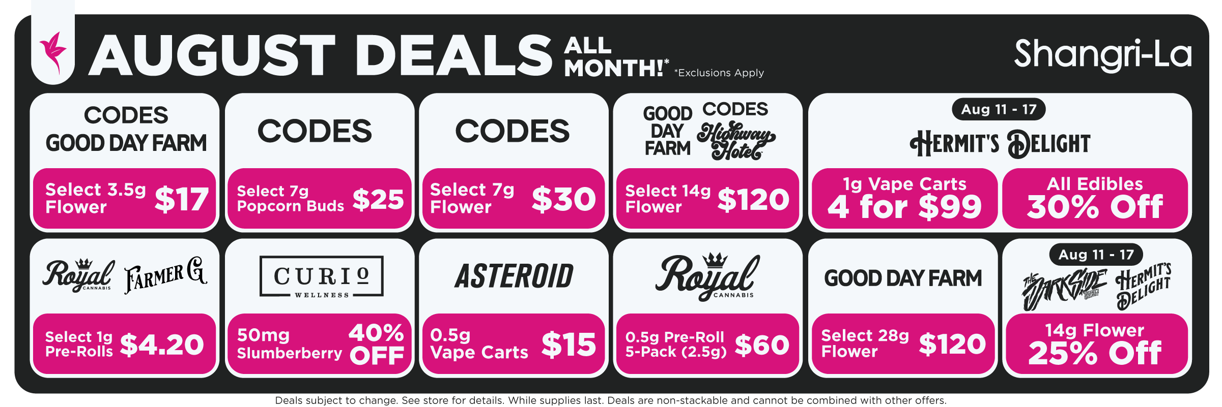 Shangri-La August cannabis deals featuring Good Day Farm, Highway Hotel, Royal Cannabis, Farmer G, Curio Wellness, Asteroid, Hermit's Delight, and The Dark Side with month-long flower, pre-roll, vape, and edible promotions, including select products starting at $4.20, $15, $17, $25, $30, and $120, 40% off Curio Slumberberry gummies, Hermit's Delight 1g vape carts 4 for $99 and all edibles 30% off, plus Hermit's Delight and The Dark Side 14g flower 25% off from August 11–17.