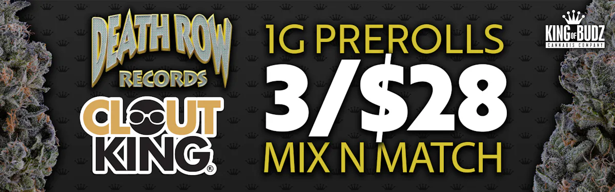 Clout King AND Death Row - 1g Prerolls - 3/$28 - Mix AND Match