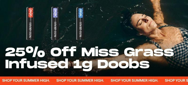 25% off Miss Grass Infused Doobs