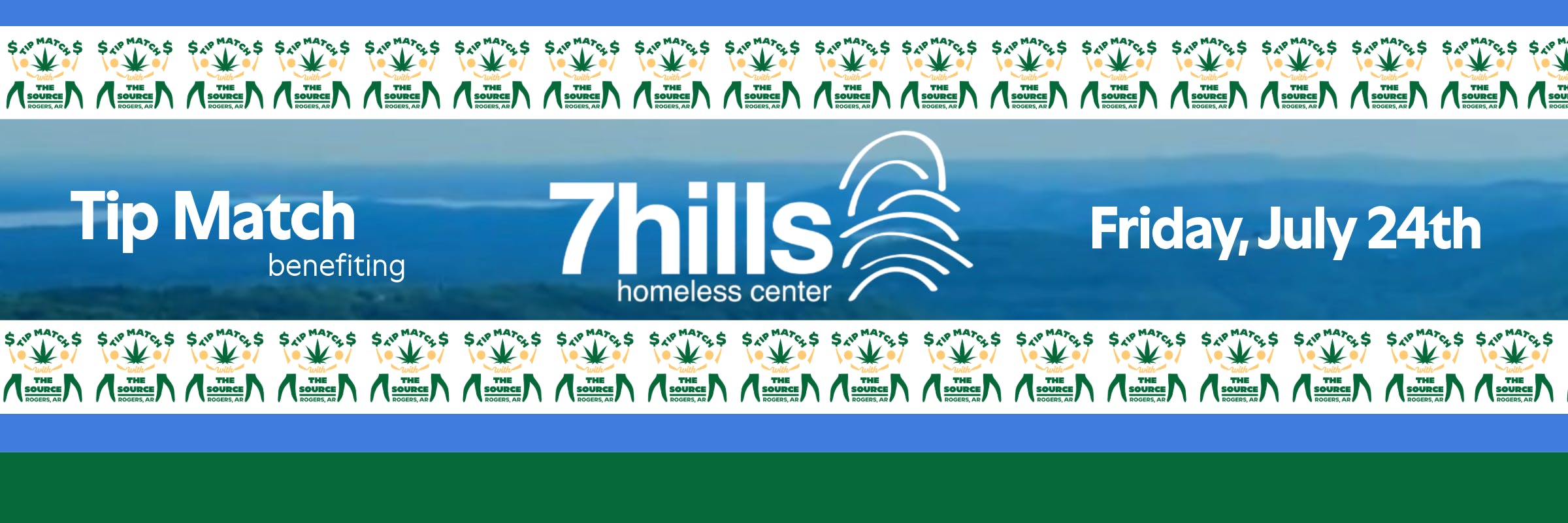 Tip Match with The Source Rogers, AR, benefiting 7hills Homeless Center — Friday, July 24th.