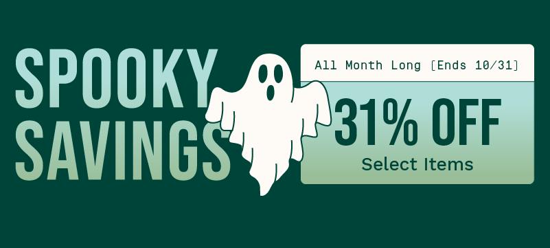 Spooky Savings 31% Off Select Items. Ends 10/31