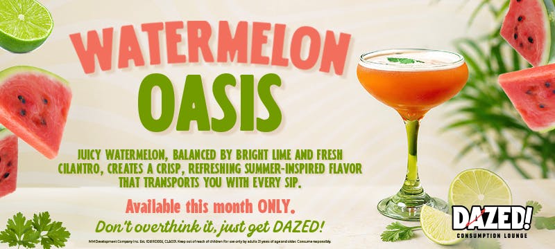 dazed drink of the month, watermelon oasis, available this month only