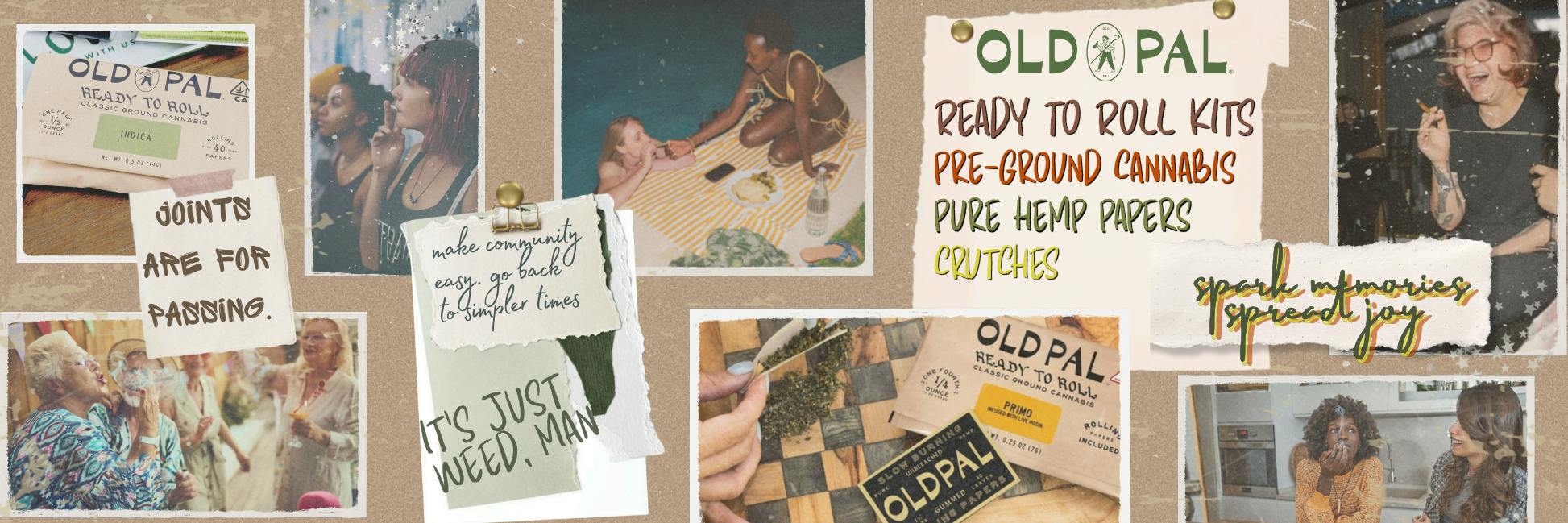 Vintage collage of friends sharing cannabis and Old Pal Ready to Roll kits, including pre-ground cannabis, hemp papers, and crutches with the messages, “Joints are for passing,” "spark memories. spread joy," celebrating community and simpler times. 