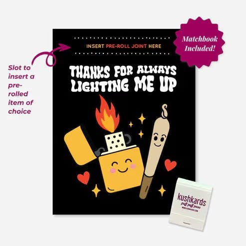 KushKards | Thanks for Always Lighting Me Up | One Hitter Cards