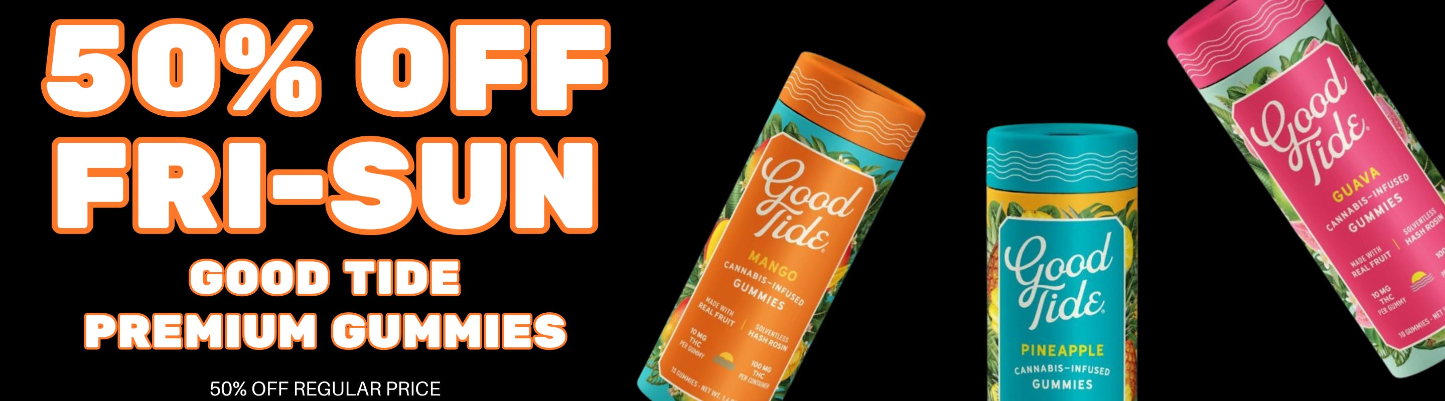 50% off good tide edibles on weekends