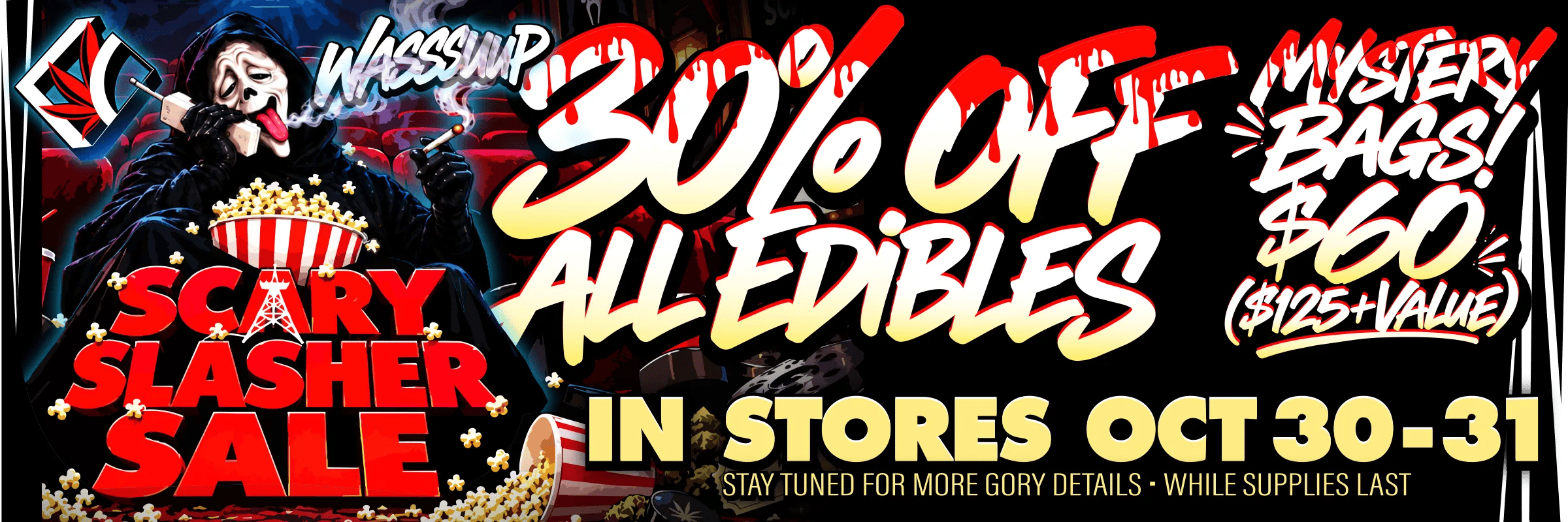 KCC Slasher Sale • Oct.30-31 - 30% Off All Edibles + Mystery Bags! $60 ($125+ Value)