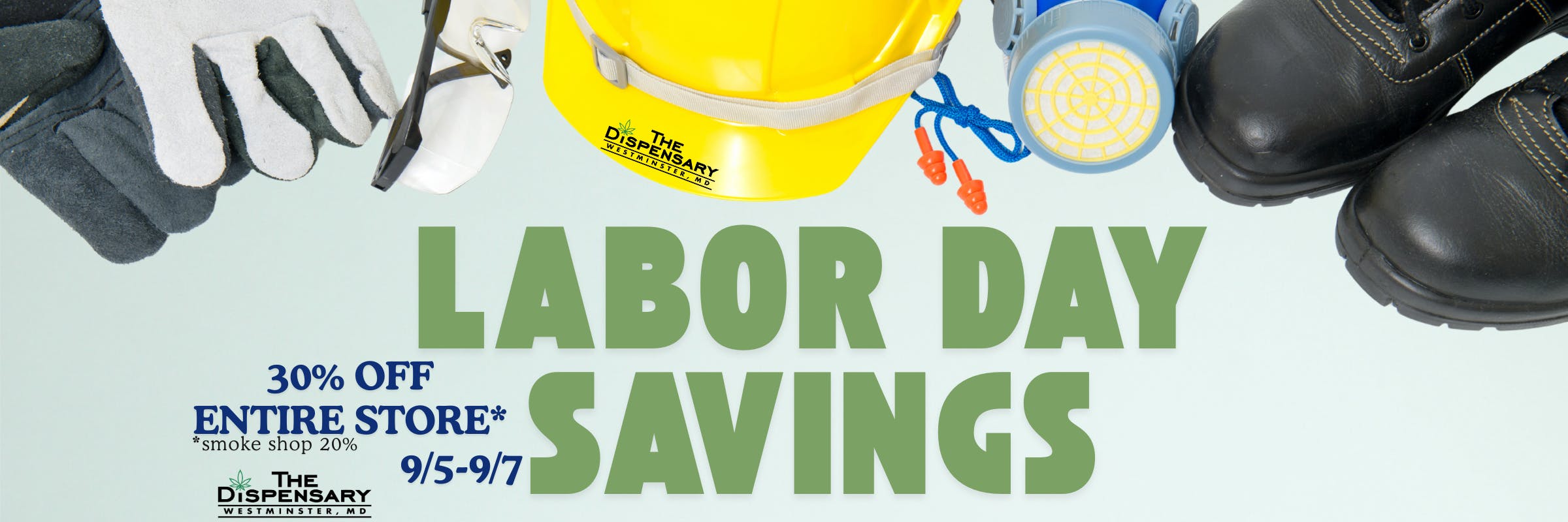An image of a construction hat, work gloves, safety glasses, and work boots on a light background that reads Labor Day Savings, 30% off entire store 9/5-9/7
