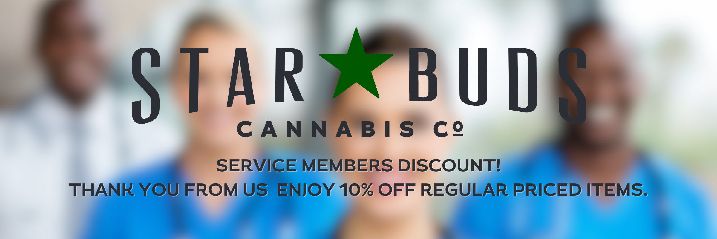 At Star Buds Cannabis Newcastle in North West Edmonton, we're proud to support our service members. That's why we offer a 10% discount to all military personnel, veterans, and first responders. We believe that they deserve the best, and we want to show our appreciation for their service. Whether you're looking for premium dried flower cannabis, edibles, concentrates, pre-rolls, or vape carts, we have everything you need. Visit us today and discover why we're the go-to dispensary for service members in Edmonton and St. Albert.