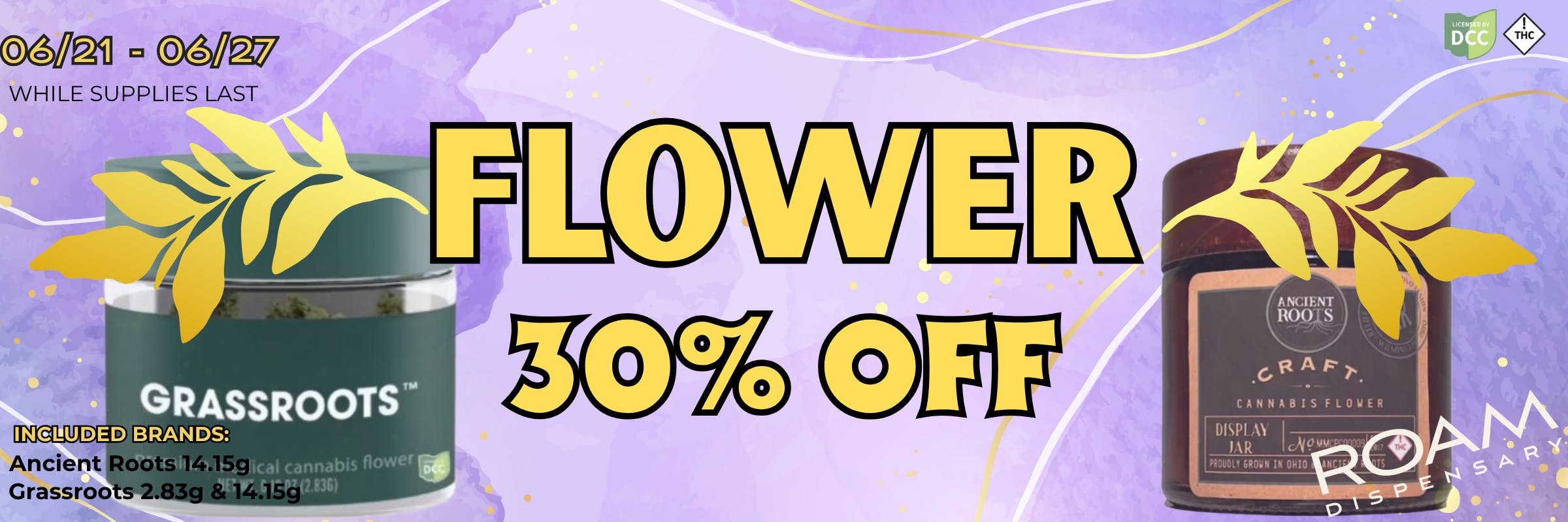 30% Select Grassroots and Ancient Roots flower