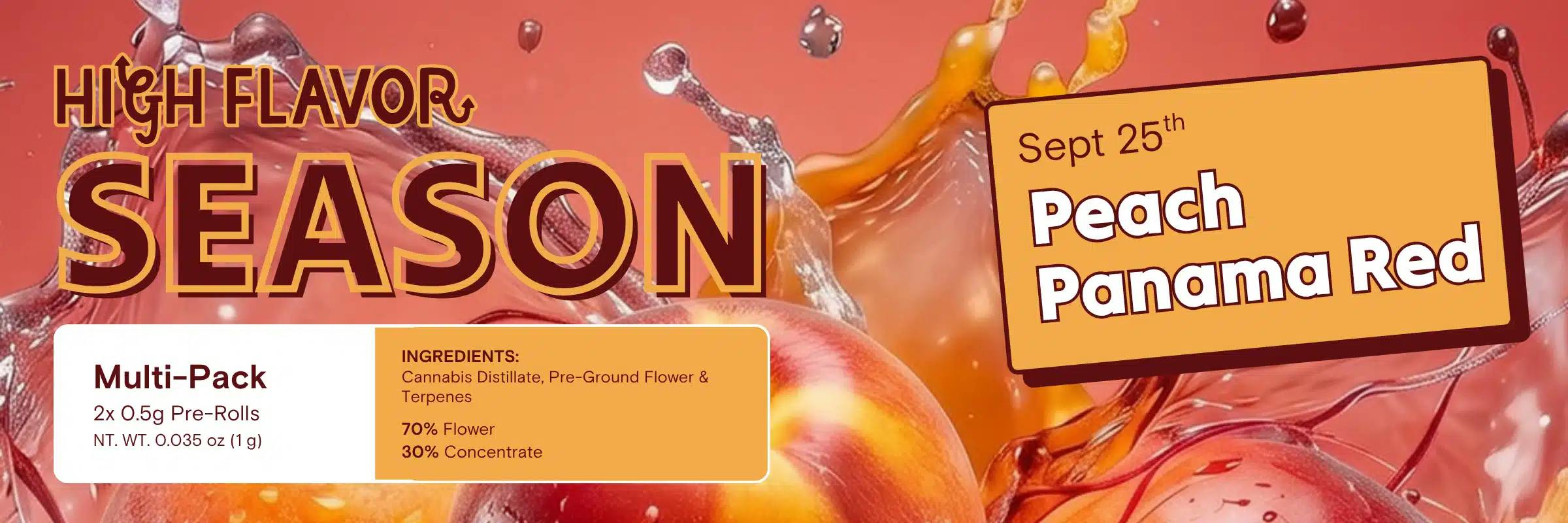 High Flavor Peach Panama Red Infused Pre-Rolls Available 9/25