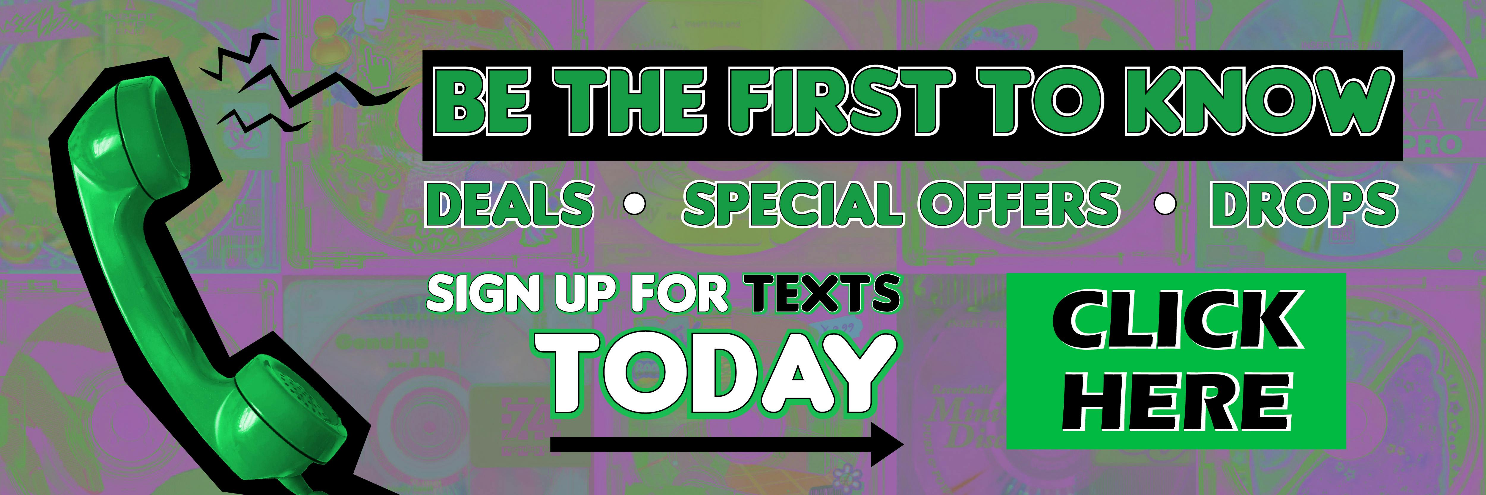 sign up for texts today click here, be the first to know deals special offers drops at GREEN STEM niles MI CANNABIS