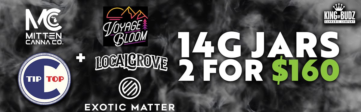 Exotic Matter/Voyage Bloom/LG/Tip Top/Mitten 14g Jars 2/$160