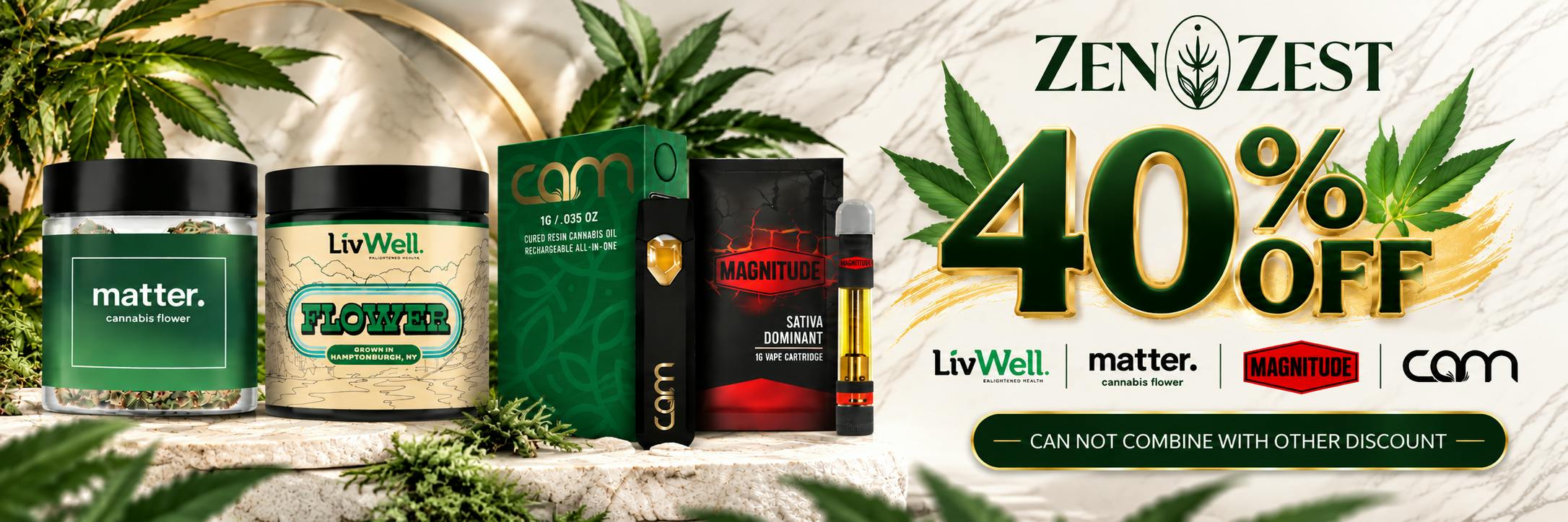 ZenZest 40% off sale on LivWell, matter., Magnitude, and CAM cannabis products, including flower and vapes. Discount cannot combine with other discounts.