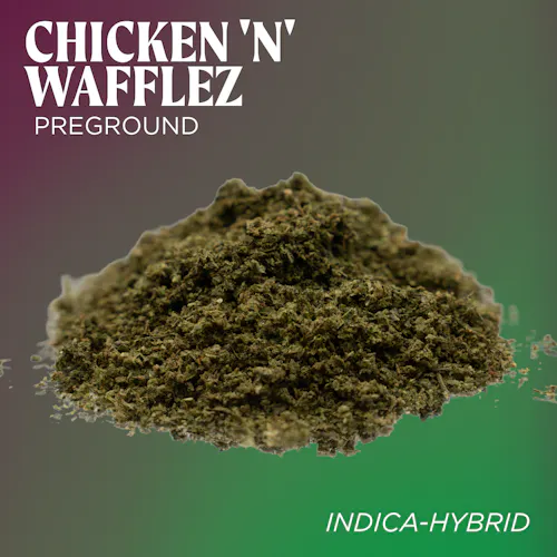 Deli Style | Chicken n Wafflez Pre-Ground | Sungrown – Indica – Hybrid-active