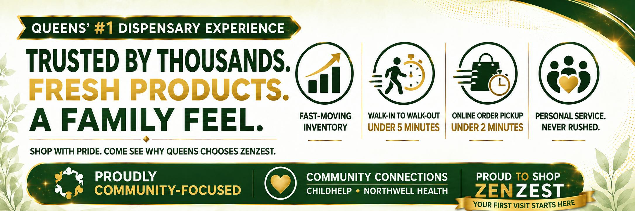 **Image description / alt text:**  ZenZest Queens dispensary banner highlighting fresh products, a welcoming family atmosphere, walk-in service under five minutes, online pickup under two minutes, and community connections.
